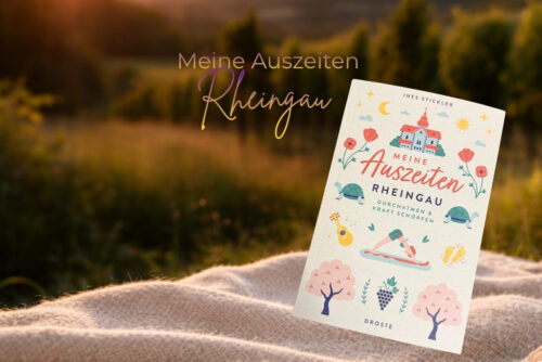 Meine Auszeiten Rheingau